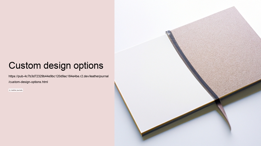 Custom design options